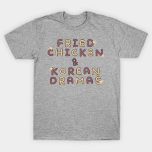 Fried Chicken and Korean Dramas T-Shirt